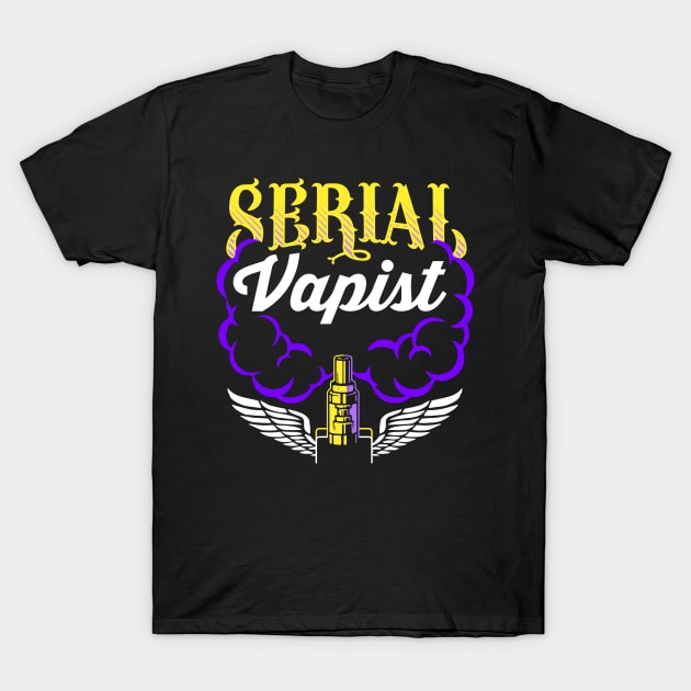 Serial Vapist T-Shirt by kimmieshops